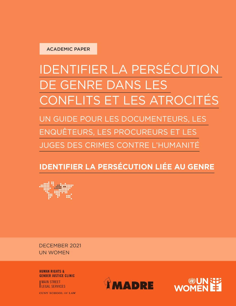 Identifier la persécution de genre dans les conflits et les atrocités : Un guide pour les documenteurs, les enquêteurs, les procureurs et les juges des crimes contre l'humanité