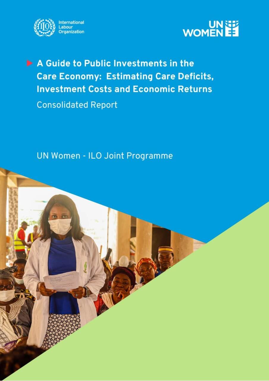 Consolidated report: A guide to public investments in the care economy: Estimating care deficits, investment costs and economic returns