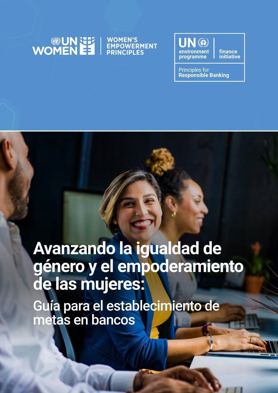 Avanzando la igualdad de género y el empoderamiento de las mujeres: Guía para el establecimiento de metas en bancos