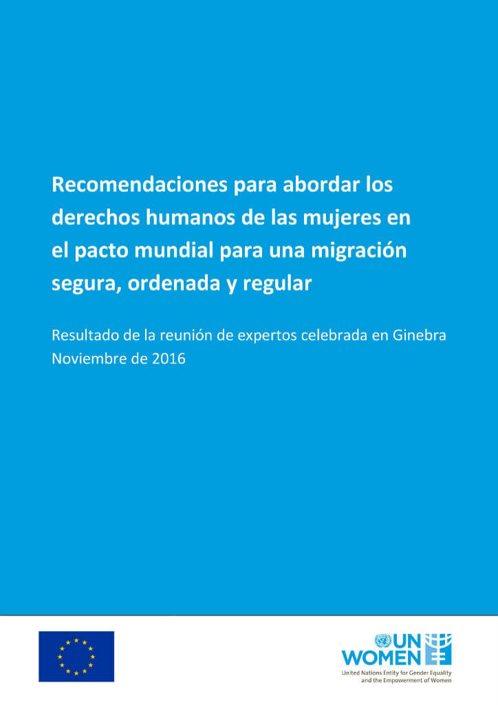 Addressing-womens-human-rights-migration-cover-es.jpg Recomendaciones para abordar los derechos humanos de las mujeres en el pacto mundial para una migración segura, ordenada y regular