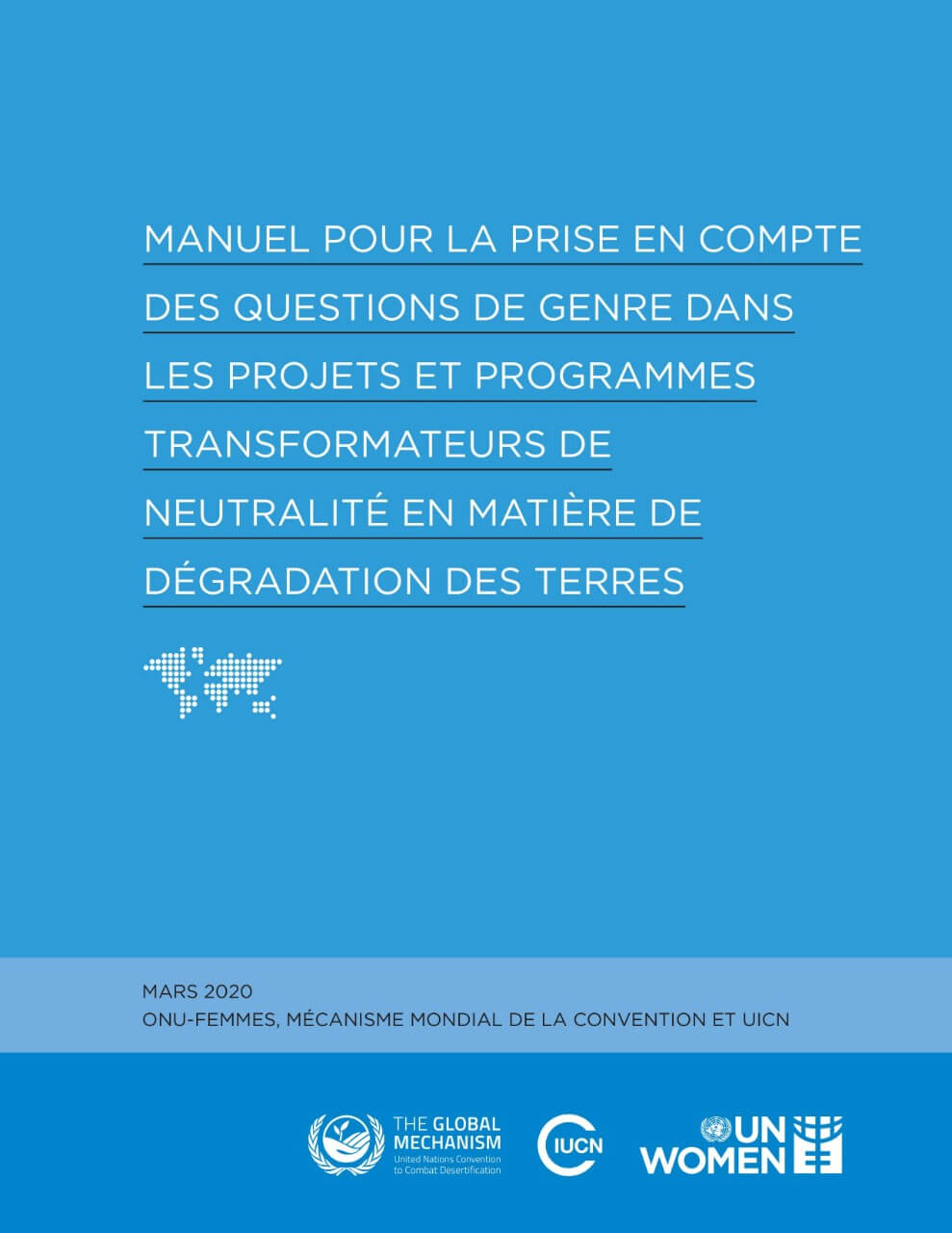 Manuel pour la prise en compte des questions de genre dans les projets et programmes transformateurs de neutralité en matière de dégradation des terres