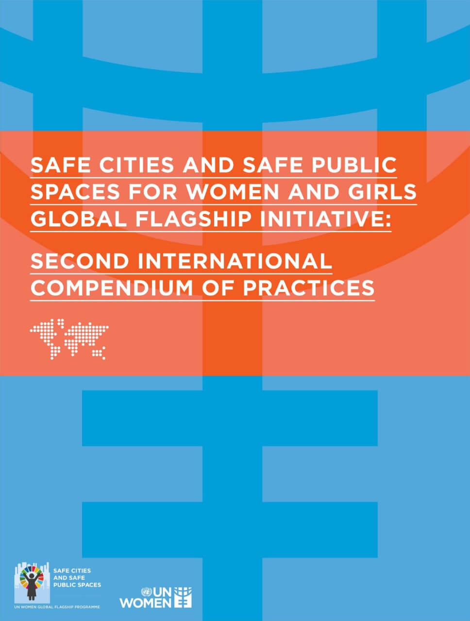 Safe Cities and Safe Public Spaces for Women and Girls Global Flagship Initiative: Second international compendium of practices