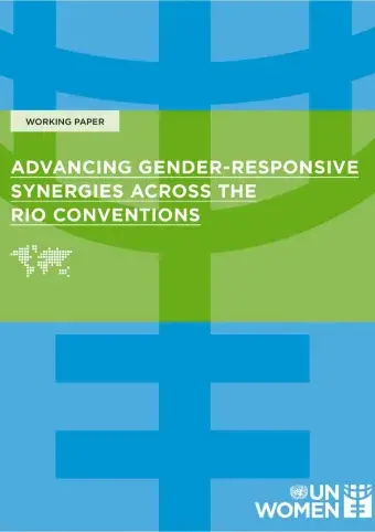 Advancing gender-responsive synergies across the Rio conventions: Gender equality at the intersection of climate action, biodiversity protection and sustainable land management