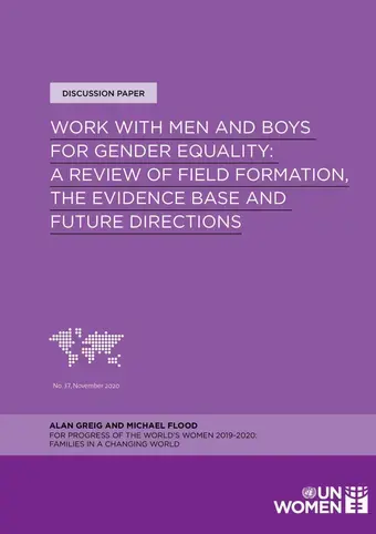 Work with men and boys for gender equality: A review of field formation, the evidence base and future directions