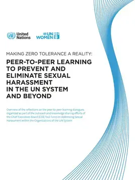 Making zero tolerance a reality: Peer-to-peer learning to prevent and eliminate sexual harassment in the UN system and beyond