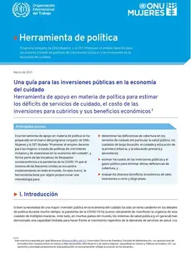 Una guía para las inversiones públicas en la economía del cuidado: Herramienta de apoyo en materia de política para estimar los déficits de servicios de cuidado, el costo de las inversiones para cubrirlos y sus beneficios económicos|