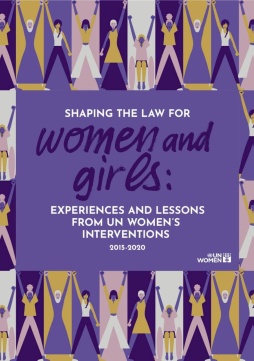 Shaping the law for women and girls: Experiences and lessons from UN Women’s interventions (2015 – 2020)