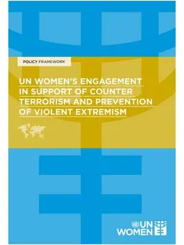 UN Women’s engagement in support of counter terrorism and prevention of violent extremism