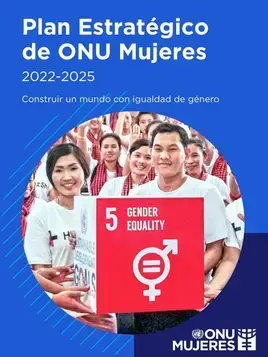 Plan Estratégico para de ONU Mujeres 2022–2025