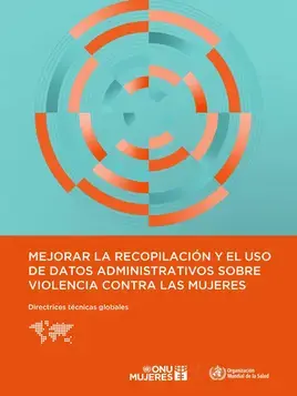 Mejorar la recopilación y el uso de datos administrativos sobre violencia contra las mujeres