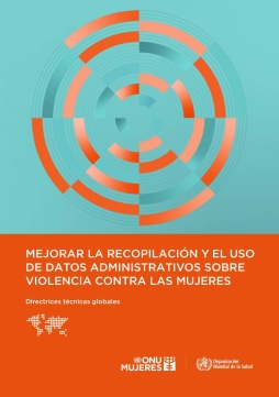 Mejorar la recopilación y el uso de datos administrativos sobre violencia contra las mujeres