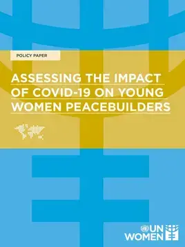 Policy paper: Assessing the impact of COVID-19 on young women peacebuilders