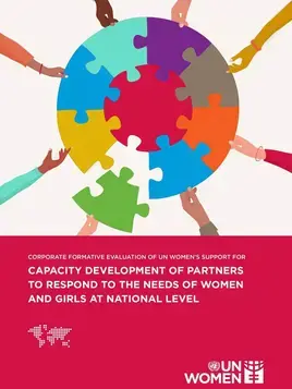 Corporate formative evaluation of UN Women’s support for capacity development of partners to respond to the needs of women and girls at national level