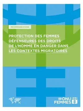 Recommandations sur la protection des femmes défenseuses des droits humains en danger dans les contextes migratoires