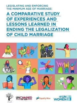 Legislating and enforcing the minimum age of marriage: A comparative study of experiences and lessons learned in ending the legalization of child marriage