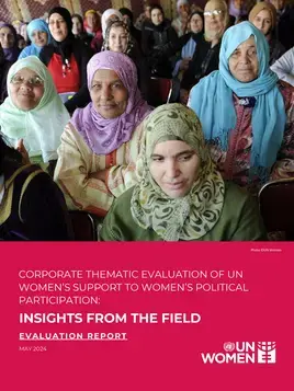 Corporate thematic evaluation of UN Women’s support to women’s political participation: Insights from the field