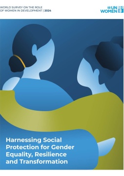 World survey on the role of women in development 2024: Harnessing social protection for gender equality, resilience and transformation