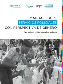 Manual sobre servicios policiales con perspectiva de género para mujeres y niñas que sufren violencia