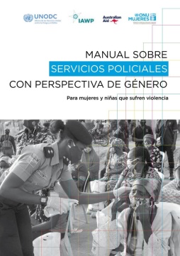 Manual sobre servicios policiales con perspectiva de género para mujeres y niñas que sufren violencia