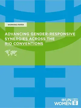 Advancing gender-responsive synergies across the Rio conventions: Gender equality at the intersection of climate action, biodiversity protection and sustainable land management