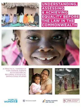 Understanding, assessing and achieving equality before the law in the Commonwealth: A practical handbook for change agents with historical records, statistical data and case studies