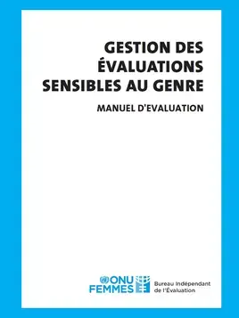 Manuel d’évaluation d’ONU Femmes sur la gestion des évaluations sensibles au genre