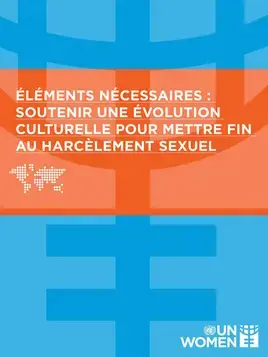 Éléments nécessaires : soutenir une évolution culturelle pour mettre fin au harcèlement sexuel