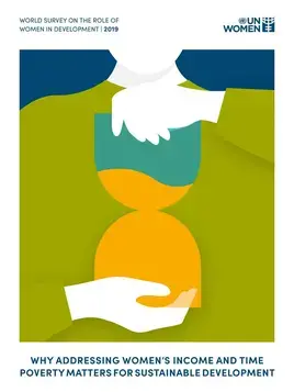 World survey on the role of women in development: Report of the Secretary-General (2019): Why addressing women’s income and time poverty matters for sustainable development