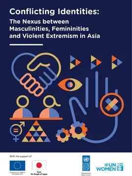 Conflicting identities: The nexus between masculinities, femininities and violent extremism in Asia