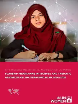 Effectiveness and efficiency assessment of UN Women flagship programme initiatives and thematic priorities of the Strategic Plan 2018–2021