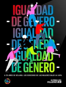 Igualdad de género: A 25 años de Beijing, los derechos de las mujeres bajo la lupa