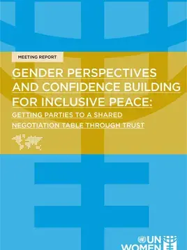 Gender perspectives and confidence building for inclusive peace: Getting parties to a shared negotiation table through trust