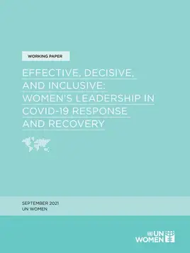 Effective, decisive, and inclusive: Women’s leadership in COVID-19 response and recovery