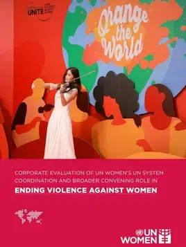 Corporate evaluation of UN Women’s UN system coordination and broader convening role in ending violence against women