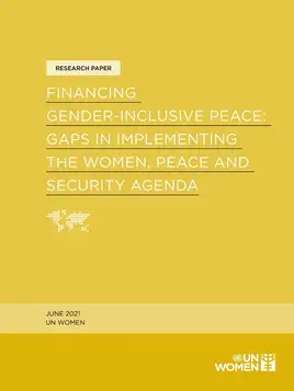 Financing gender-inclusive peace: Gaps in implementing the women, peace, and security agenda