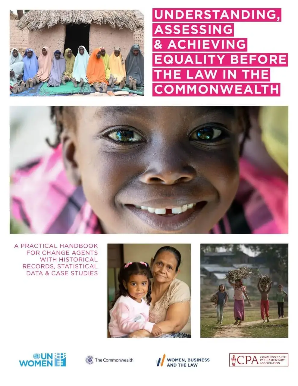 Understanding, assessing and achieving equality before the law in the Commonwealth: A practical handbook for change agents with historical records, statistical data and case studies