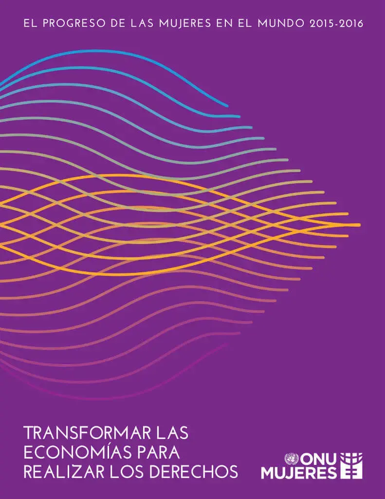 Progress-of-the-worlds-women-2015-2016-cover-es.jpg El progreso de las mujeres en el mundo 2015–2016: Transformar las economías para realizar los derechos