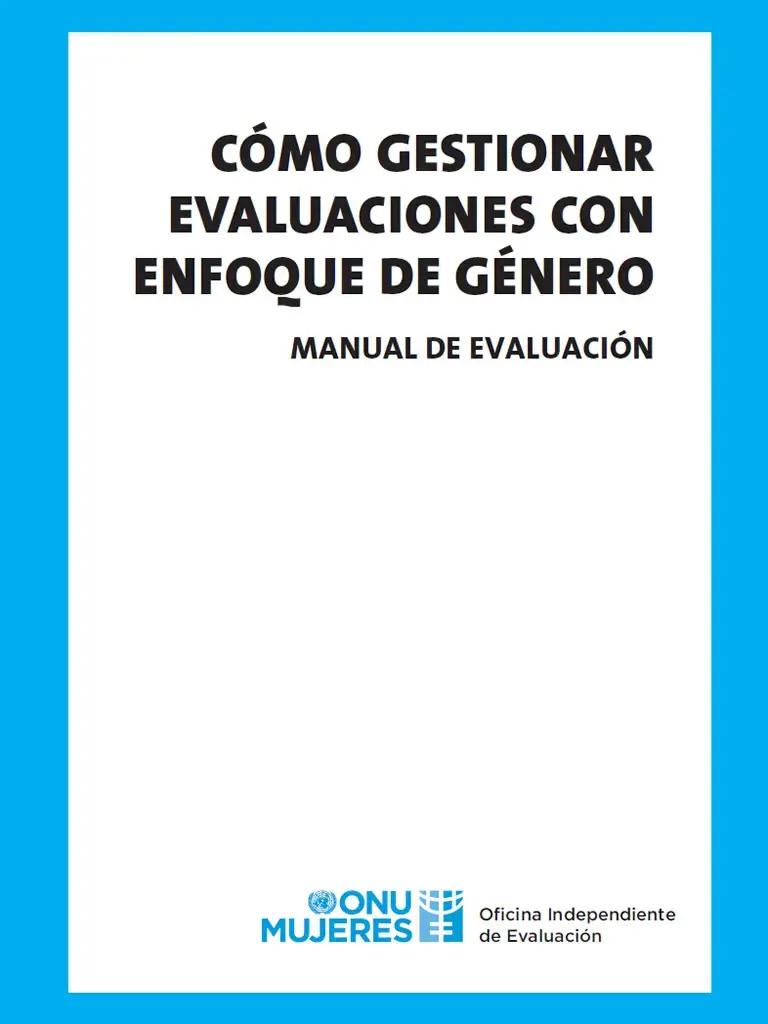 UN-Women-Evaluation-Handbook-es.jpg Manual de evaluación de ONU Mujeres: Cómo gestionar evaluaciones con enfoque de género