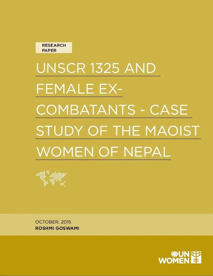 UNSCR1325-and-ex-combatants.jpg UNSCR 1325 and female ex-combatants: Cast study of the Maoist Women of Nepal