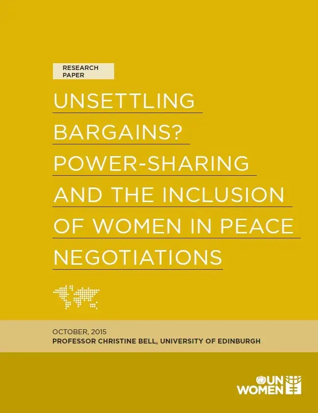 UnsettlingBargains-cover.jpg Unsettling bargains? Power-sharing and the inclusion of women in peace negotiations