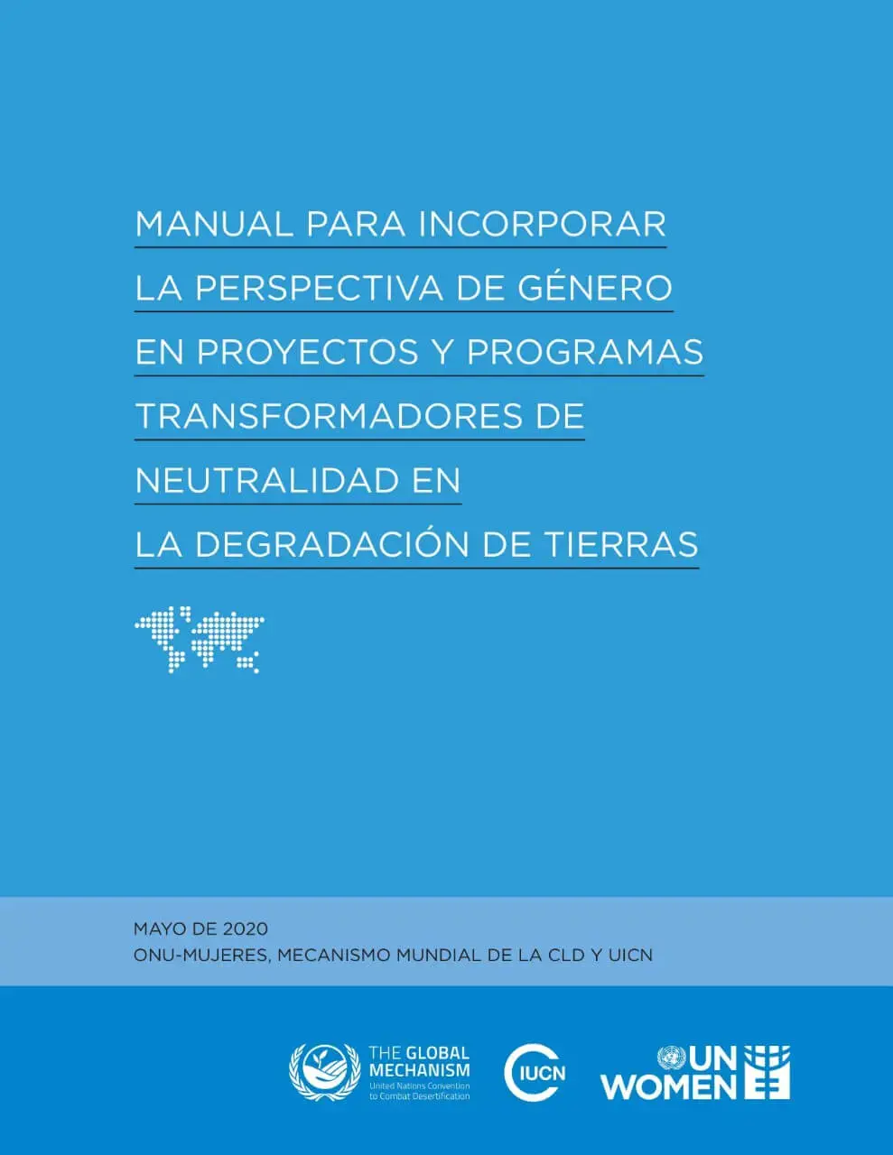 Manual-for-gender-responsive-land-degradation-neutrality-transformative-projects-es.jpg Manual para incorporar la perspectiva de género en proyectos y programas transformadores de neutralidad en la degradación de tierras