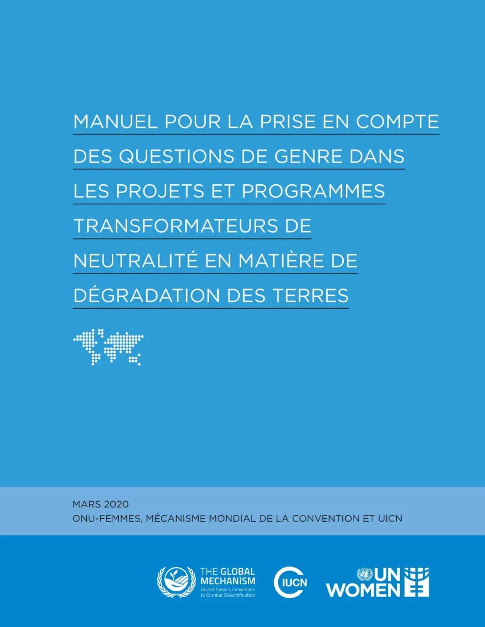 Manual-for-gender-responsive-land-degradation-neutrality-transformative-projects-fr.jpg Manuel pour la prise en compte des questions de genre dans les projets et programmes transformateurs de neutralité en matière de dégradation des terres