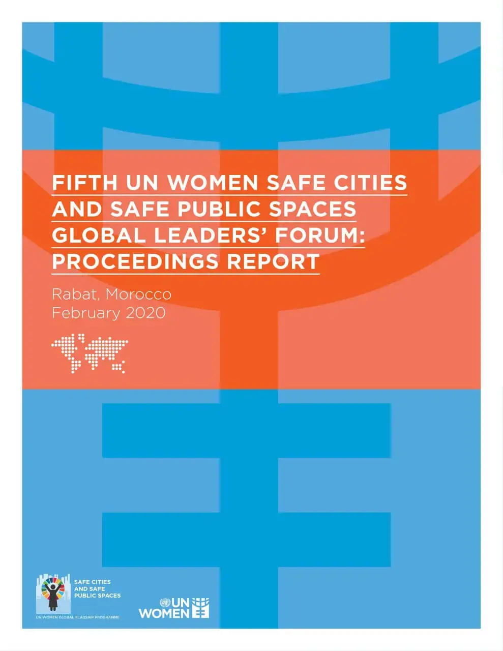 Fifth-UN-Women-Safe-Cities-and-Safe-Public-Spaces-Global-Leaders-Forum-en.jpg Fifth UN Women Safe Cities and Safe Public Spaces Global Leaders' Forum: Proceedings report