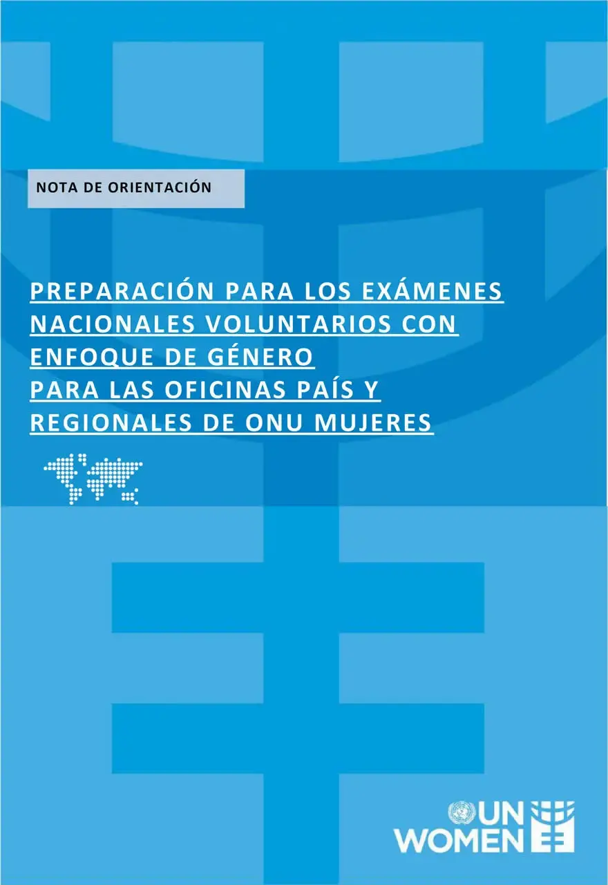 Guidance-note-on-preparations-for-gender-responsive-Voluntary-National-Reviews-es.jpg Nota de orientación sobre la preparación para los Exámenes Nacionales Voluntarios con enfoque de género para las oficinas de país y regionales de ONU Mujeres
