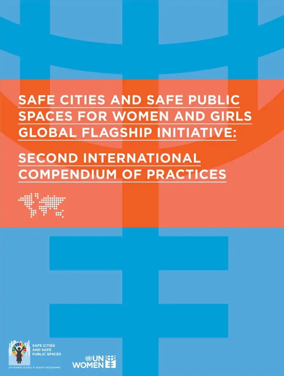 Safe Cities and Safe Public Spaces for Women and Girls Global Flagship Initiative: Second international compendium of practices