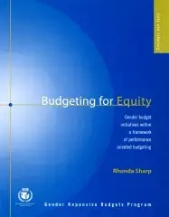 Budgeting for Equity: Gender Budget Initiatives Within a Framework of Performance Oriented Budgeting