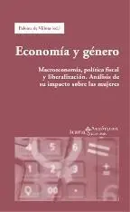 thumbEconomiaYGenerocoverspn.jpg Economics and Gender: Macroeconomics, Fiscal Policy and Liberalization: An Analysis of Their Impact on Women