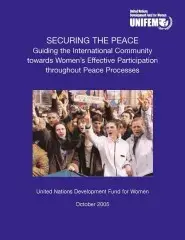 thumbSecuringthePeacecover.jpg Securing the Peace: Guiding the International Community towards Women's Effective Participation throughout Peace Processes