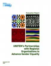 thumbcoverEvaluationUNIFEMPartnershipRegional.jpg Evaluation Report: UNIFEM’s Partnerships with Regional Organizations to Advance Gender Equality