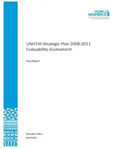 EvaluationReportUNIFEMEvaluabilityAssessmenten2.jpg UNIFEM Strategic Plan (2008–2011) Evaluability Assessment
